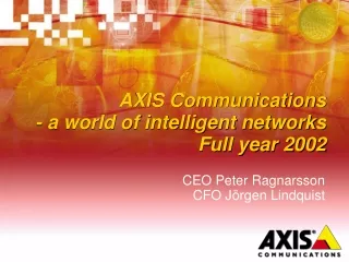 AXIS Communications - a world of intelligent networks Full year 2002
