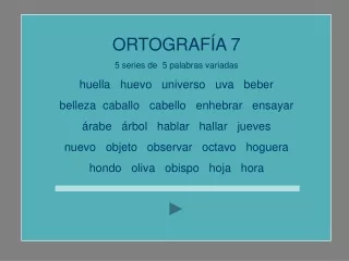 ORTOGRAFÍA 7 5 series de  5 palabras variadas huella   huevo   universo   uva   beber