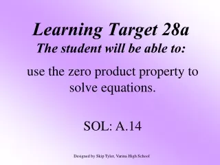 Learning Target 28a The student will be able to: