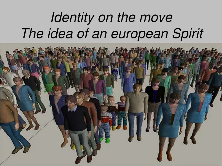 identity on the move the idea of an european spirit