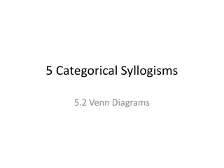 5 Categorical Syllogisms