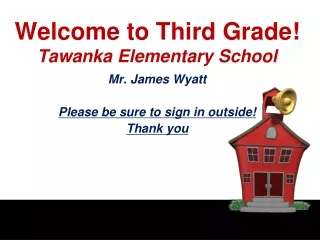 Welcome to Third Grade ! Tawanka E lementary School