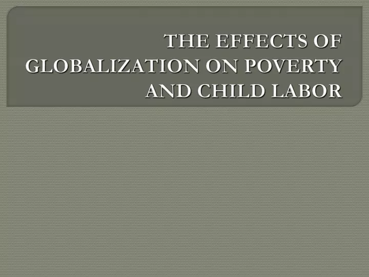 the effects of globalization on poverty and child labor