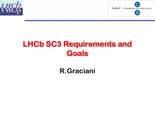 LHCb SC3 Requirements and Goals