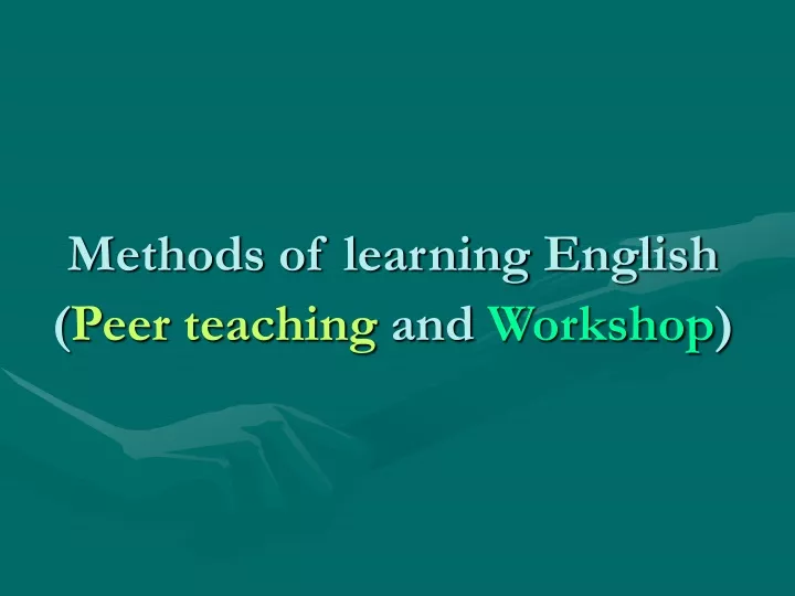 methods of learning english peer teaching and workshop