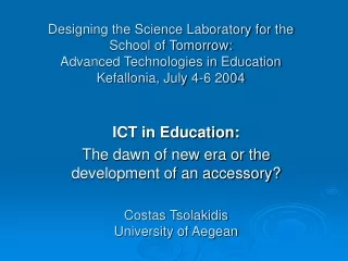 ICT in Education: The dawn of new era or the development of an accessory?