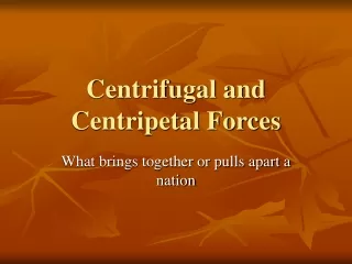 Centrifugal and Centripetal Forces