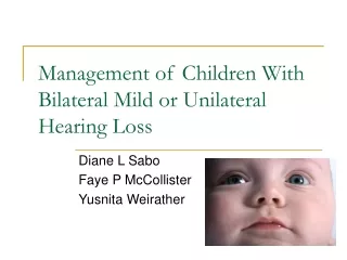 Management of Children With Bilateral Mild or Unilateral Hearing Loss