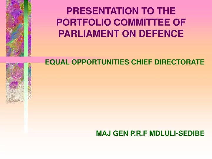 presentation to the portfolio committee of parliament on defence