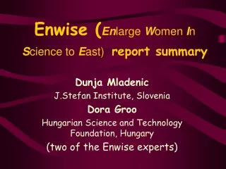 Enwise ( En large  W omen  I n  S cience to  E ast) report summary