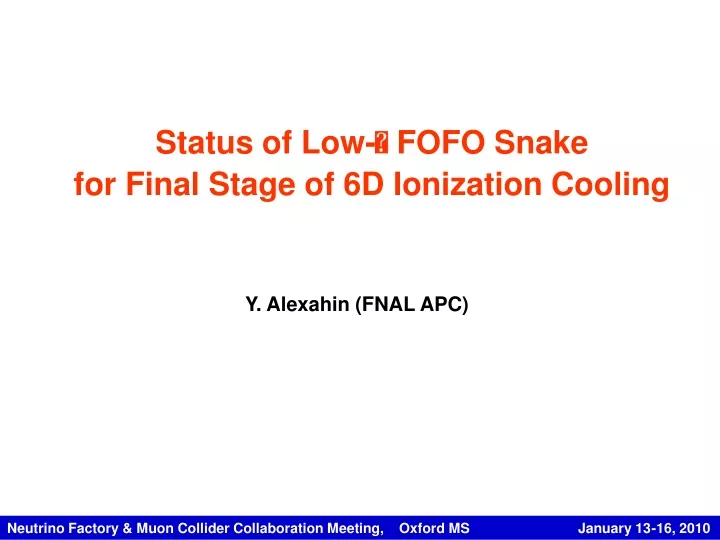 status of low fofo snake for final stage