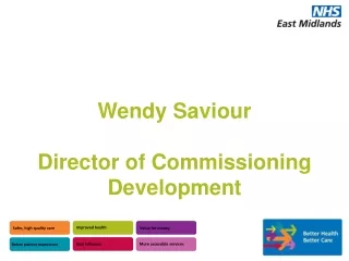 Wendy Saviour  Director of Commissioning Development