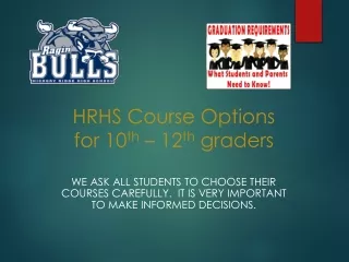 HRHS Course Options for 10 th  – 12 th  graders