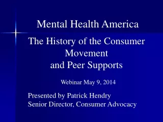 The History of the Consumer Movement  and Peer Supports