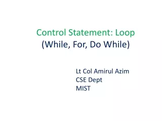 Control Statement: Loop  (While, For, Do While)
