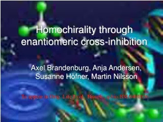 Homochirality through enantiomeric cross-inhibition