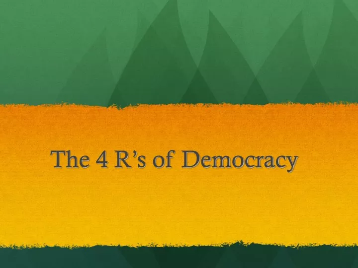 the 4 r s of democracy