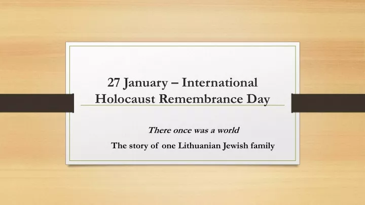 27 january international holocaust remembrance day