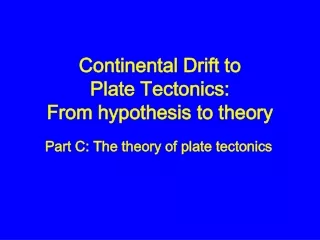 Continental Drift to Plate Tectonics:  From hypothesis to theory
