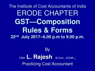 By CMA.  L. Rajesh B.Com., ACMA ., Practicing Cost Accountant