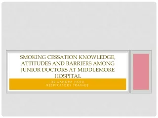 Smoking cessation knowledge, attitudes and barriers among junior doctors at  Middlemore  Hospital