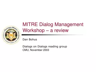 MITRE Dialog Management Workshop – a review