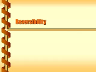 Reversibility