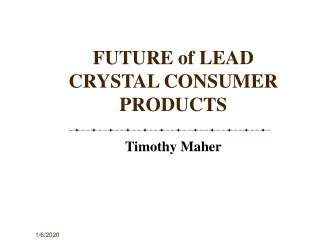 FUTURE of LEAD CRYSTAL CONSUMER PRODUCTS