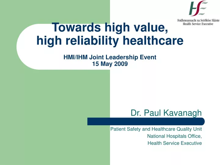 towards high value high reliability healthcare hmi ihm joint leadership event 15 may 2009