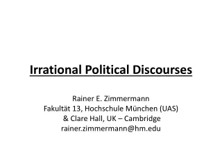 Irrational Political Discourses