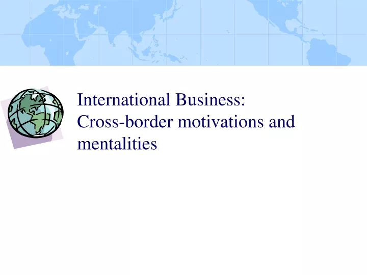 international business cross border motivations and mentalities