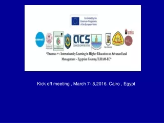 Kick off meeting , March 7- 8,2016. Cairo , Egypt