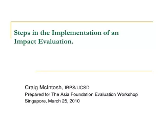 Steps in the Implementation of an  Impact Evaluation.