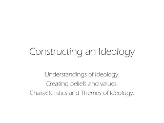 Constructing an Ideology