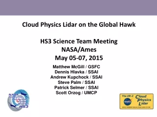 Cloud Physics Lidar on the Global Hawk HS3 Science Team Meeting NASA/Ames May 05-07, 2015