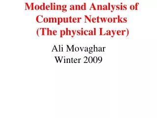 Modeling and Analysis of Computer Networks   (The physical Layer)