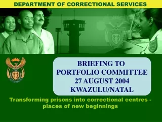 Transforming prisons into correctional centres - places of new beginnings
