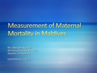 Measurement of Maternal Mortality in Maldives
