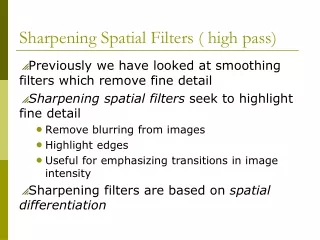 Sharpening Spatial Filters  ( high pass)