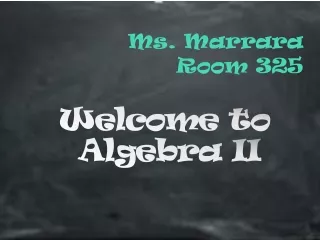 Welcome to  Algebra II