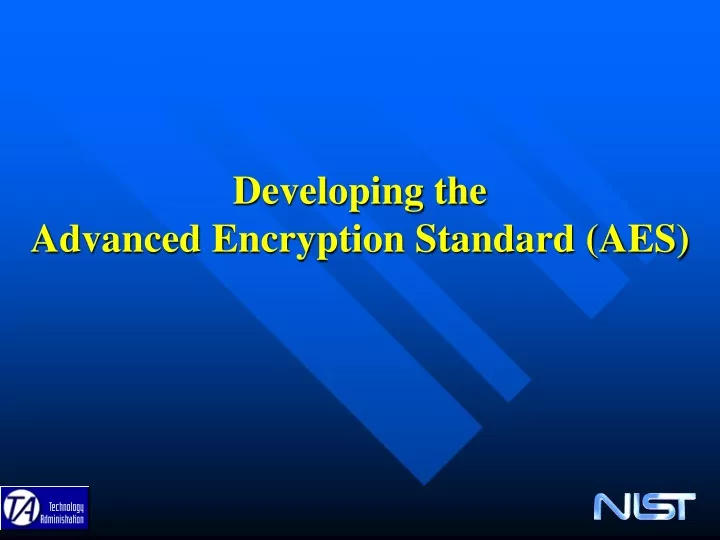 developing the advanced encryption standard aes