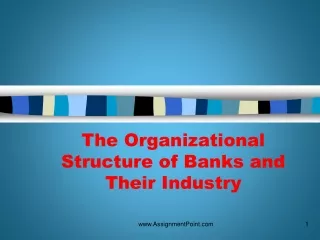 The Organizational Structure of Banks and Their Industry