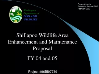 Shillapoo Wildlife Area Enhancement and Maintenance Proposal  FY 04 and 05