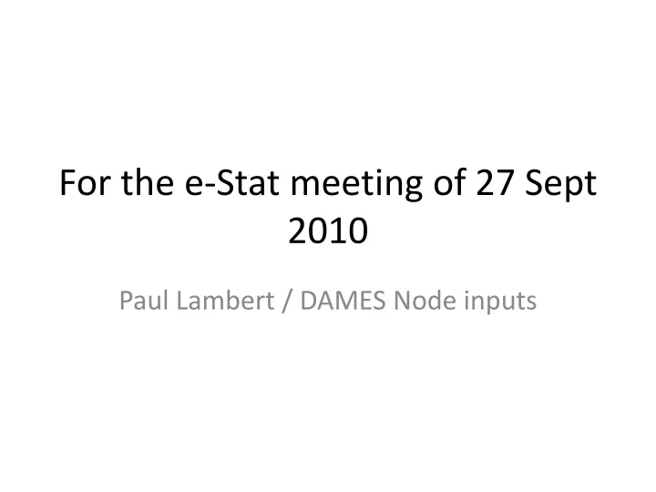 for the e stat meeting of 27 sept 2010