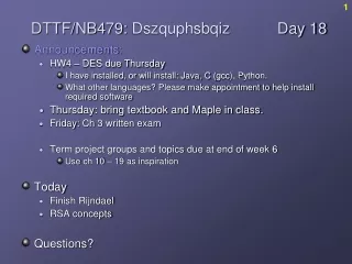 Announcements: HW4 – DES due Thursday I have installed, or will install: Java, C ( gcc ), Python.