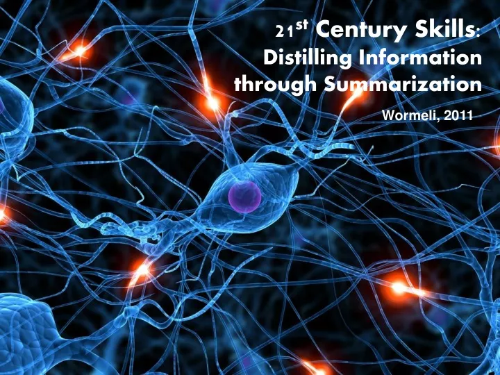 21 st century skills distilling information through summarization