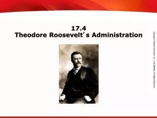 17.4 Theodore Roosevelt ’ s Administration