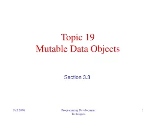 Topic 19  Mutable Data Objects