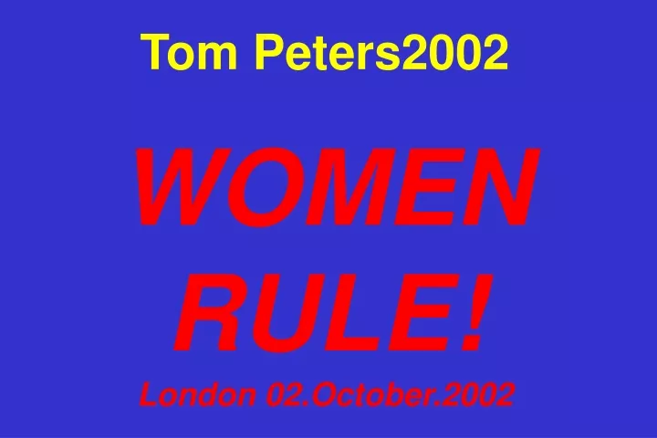 tom peters2002 women rule london 02 october 2002