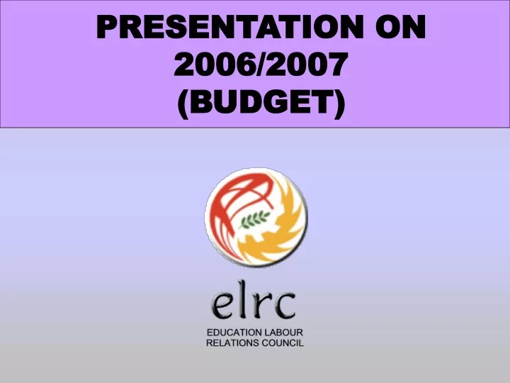 presentation on 2006 2007 budget